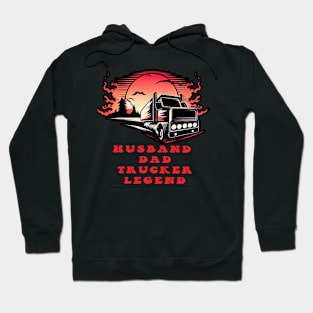 husband dad trucker legend Hoodie